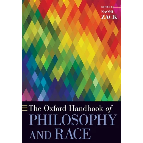 The Oxford Handbook of Philosophy and Race - Paperback