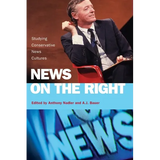 News on the Right: Studying Conservative News Cultures - Paperback