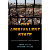 The Ambivalent State: Police-Criminal Collusion at the Urban Margins - Paperback