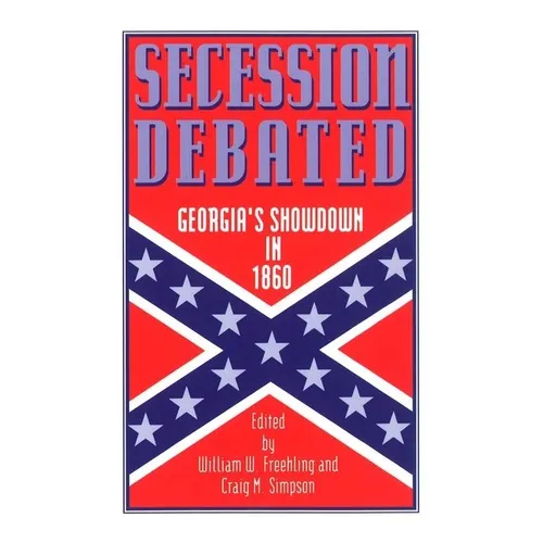Secession Debated: Georgia's Showdown in 1860 - Paperback