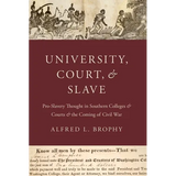 University, Court, and Slave: Pro-Slavery Thought in Southern Colleges and Courts and the Coming of Civil War - Paperback
