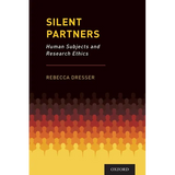 Silent Partners: Human Subjects and Research Ethics - Paperback