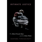 Intimate Justice: The Black Female Body and the Body Politic - Paperback