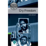 Oxford Bookworms Library: Cry Freedom: Level 6: 2,500 Word Vocabulary - Paperback