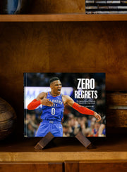 ZERO REGRETS: The Legend of Russell Westbrook, the Thunder's Mr. Triple-Double